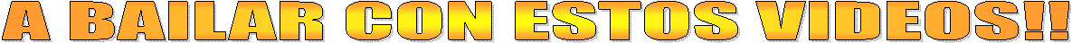 A BAILAR CON ESTOS VIDEOS!!