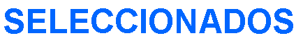 Cuadro de texto: SELECCIONADOS