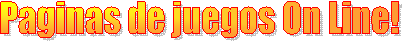 Paginas de juegos On Line!